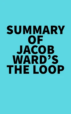 Summary of Jacob Ward's The Loop