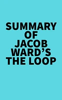 Summary of Jacob Ward's The Loop