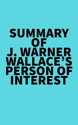 Summary of J. Warner Wallace's Person of Interest