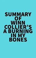 Summary of Winn Collier's A Burning in My Bones