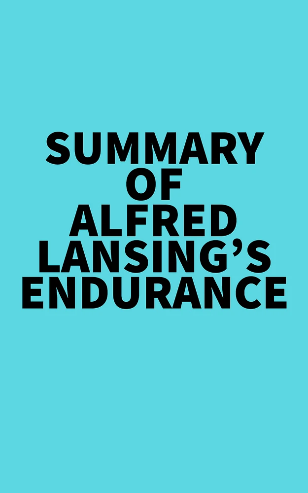 Summary of Alfred Lansing's Endurance