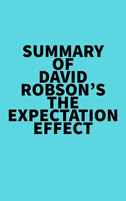 Summary of David Robson's The Expectation Effect