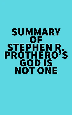 Summary of Stephen R. Prothero's God Is Not One