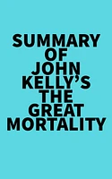 Summary of John Kelly's The Great Mortality