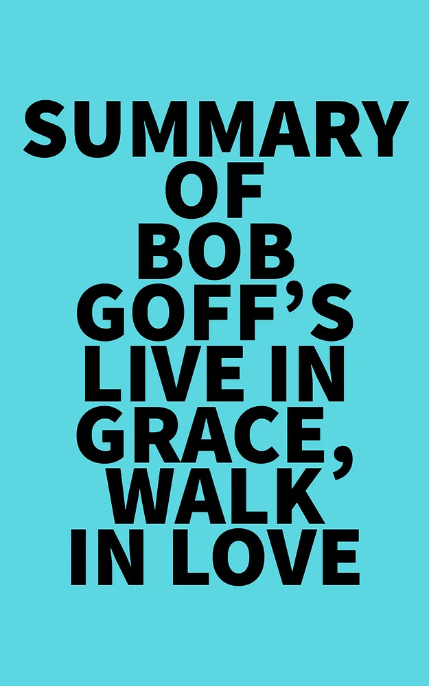 Summary of Bob Goff's Live in Grace