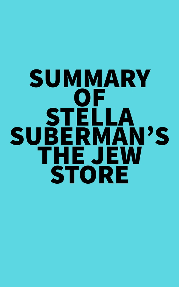 Summary of Stella Suberman's The Jew Store