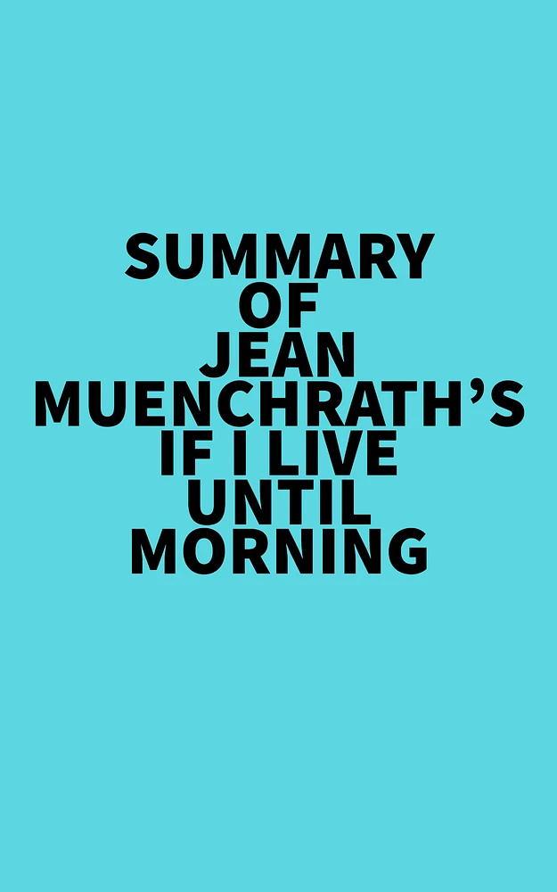 Summary of Jean Muenchrath's If I Live Until Morning