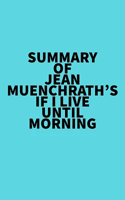 Summary of Jean Muenchrath's If I Live Until Morning