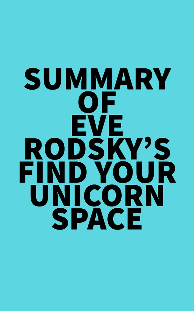 Summary of Eve Rodsky's Find Your Unicorn Space