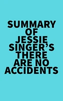 Summary of Jessie Singer's There Are No Accidents