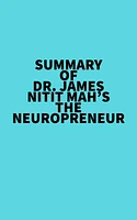 Summary of Dr. James Nitit Mah's The NeuroPreneur