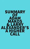 Summary of Adam Makos & Larry Alexander's A Higher Call