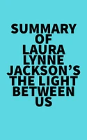 Summary of Laura Lynne Jackson's The Light Between Us