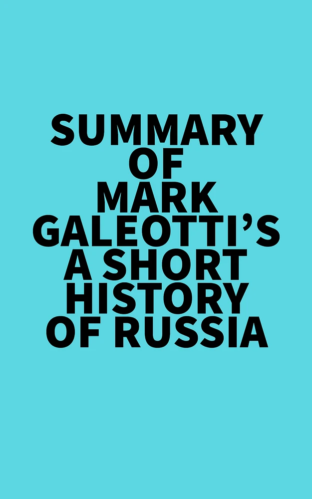 Summary of Mark Galeotti's A Short History of Russia