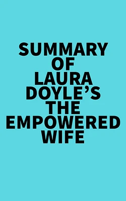 Summary of Laura Doyle's The Empowered Wife