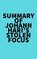 Summary of Johann Hari's Stolen Focus