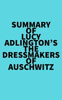 Summary of Lucy Adlington's The Dressmakers of Auschwitz