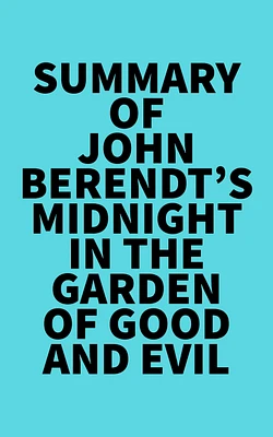 Summary of John Berendt's Midnight in the Garden of Good and Evil