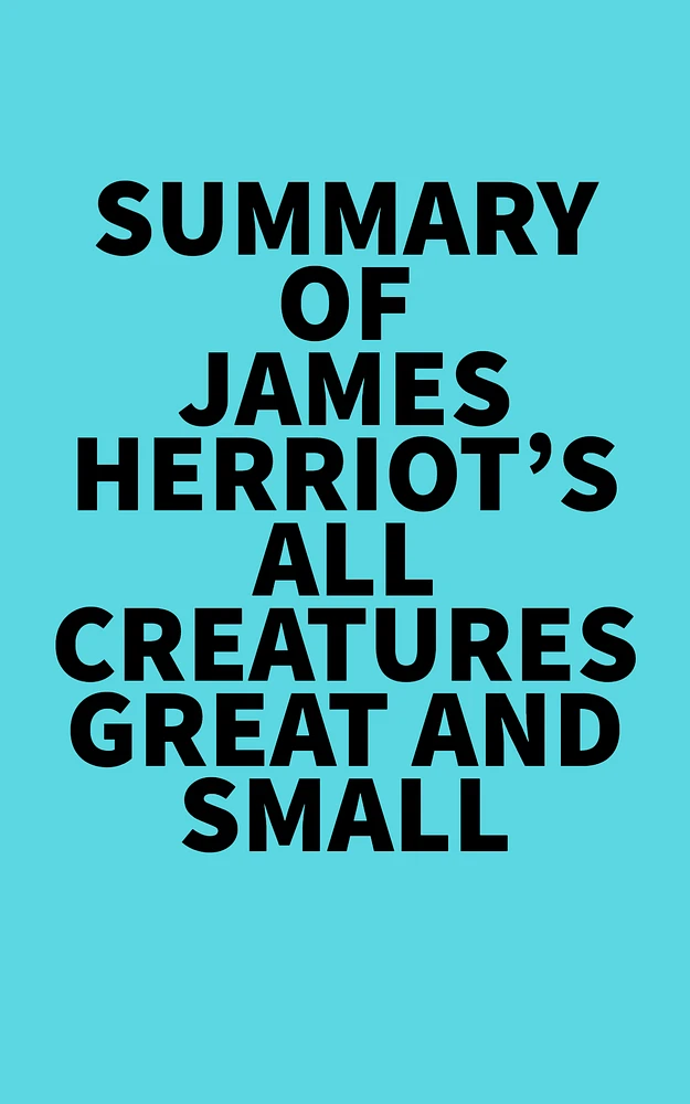 Summary of James Herriot's All Creatures Great and Small