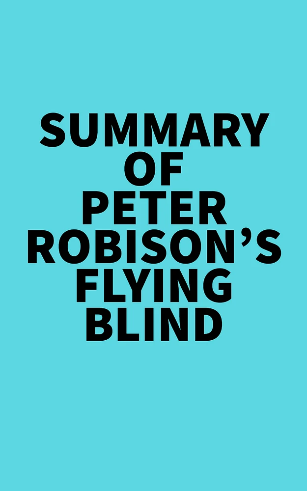 Summary of Peter Robison's Flying Blind