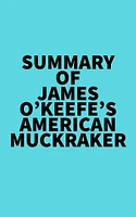 Summary of James O’Keefe's American Muckraker