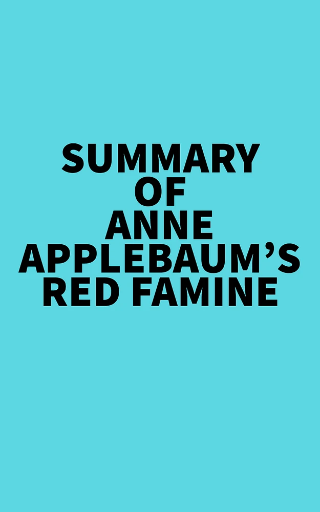 Summary of Anne Applebaum's Red Famine