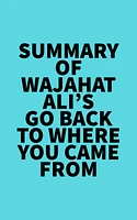 Summary of Wajahat Ali's Go Back to Where You Came From