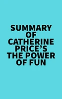 Summary of Catherine Price's The Power of Fun