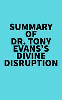 Summary of Dr. Tony Evans's Divine Disruption