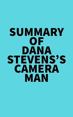 Summary of Dana Stevens's Camera Man