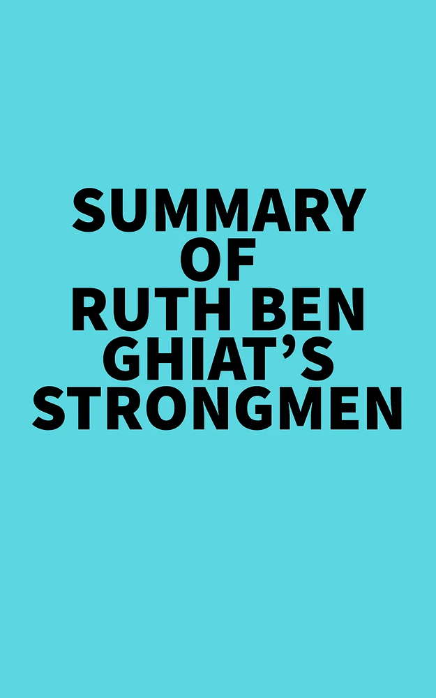 Summary of Ruth Ben-Ghiat's Strongmen