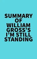 Summary of  William Gross's I’m Still Standing