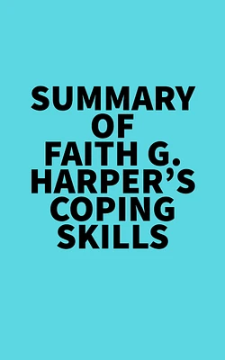 Summary of Faith G. Harper's Coping Skills