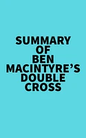 Summary of Ben Macintyre's Double Cross