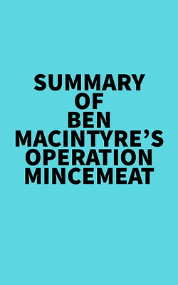 Summary of Ben Macintyre's Operation Mincemeat