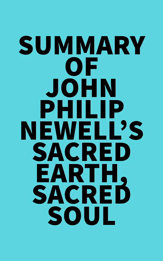 Summary of John Philip Newell's Sacred Earth, Sacred Soul