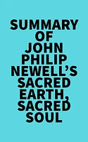 Summary of John Philip Newell's Sacred Earth, Sacred Soul