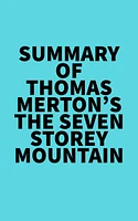 Summary of Thomas Merton's The Seven Storey Mountain