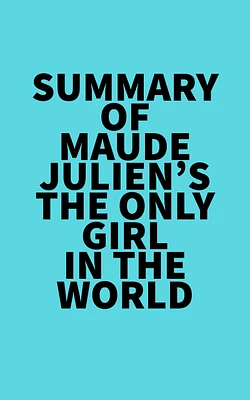 Summary of Maude Julien's The Only Girl in the World