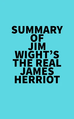 Summary of Jim Wight's The Real James Herriot