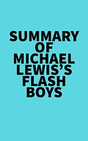 Summary of Michael Lewis's Flash Boys