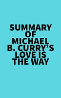 Summary of Michael B. Curry's Love Is the Way