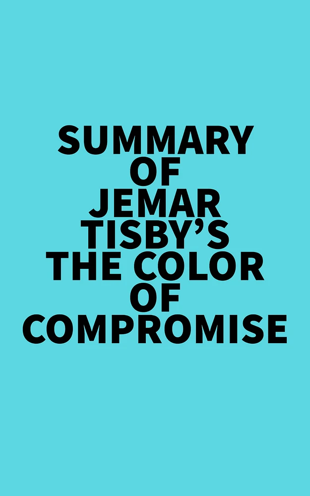 Summary of Jemar Tisby's The Color of Compromise