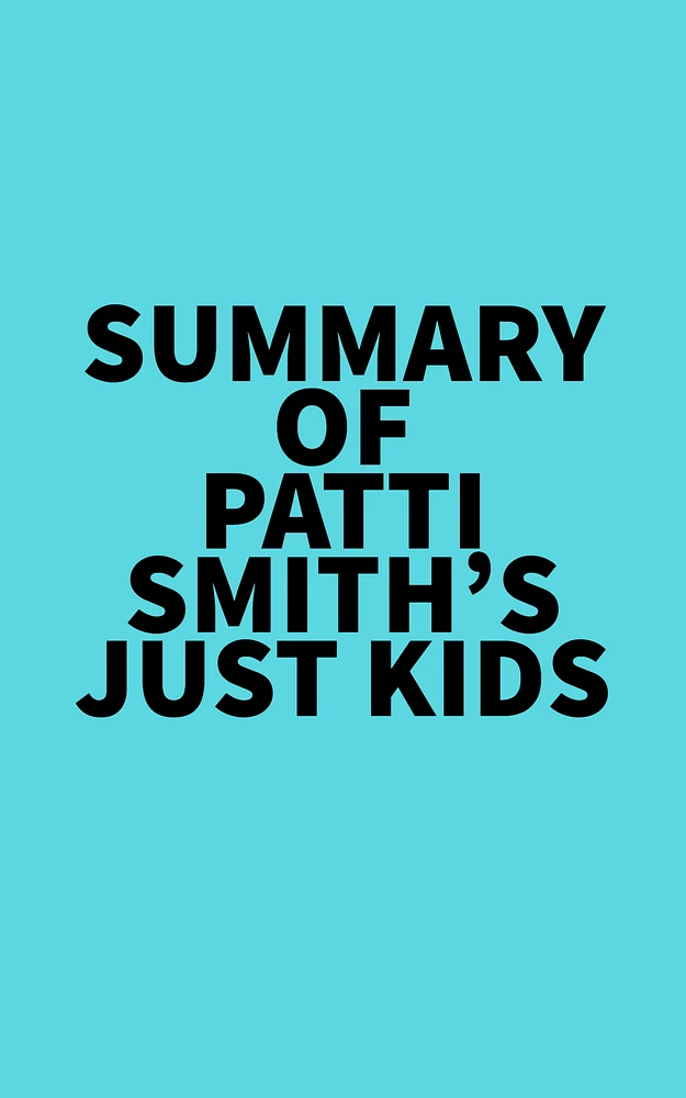 Summary of Patti Smith's Just Kids