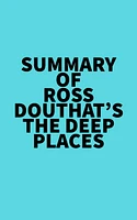 Summary of Ross Douthat's The Deep Places