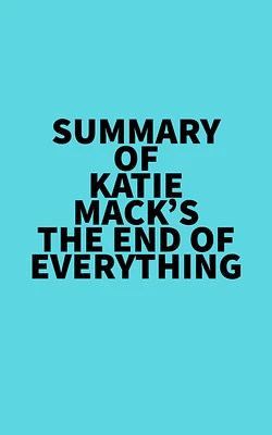 Summary of Katie Mack's The End of Everything