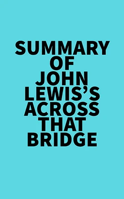 Summary of John Lewis's Across That Bridge