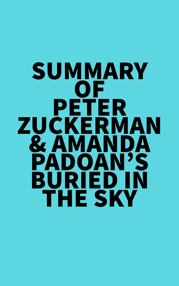 Summary of Peter Zuckerman & Amanda Padoan's Buried in the Sky