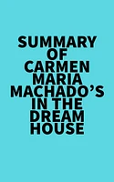 Summary of Carmen Maria Machado's In the Dream House