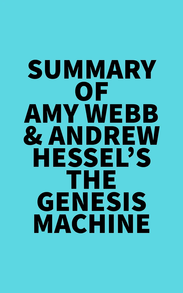 Summary of Amy Webb & Andrew Hessel's The Genesis Machine